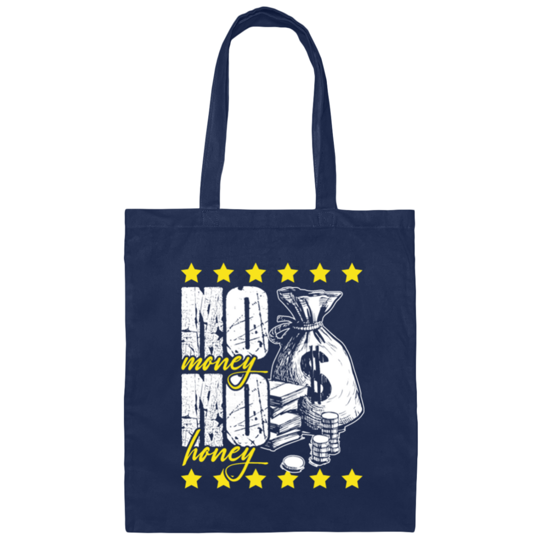 No Money, No Honey Funny Saying Canvas Tote Bag