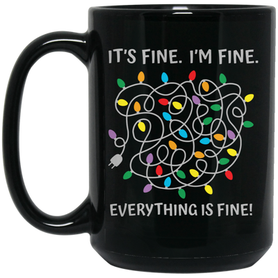 It's Fine, I'm Fine, Everything Is Fine, A Bunch Of Light Black Mug