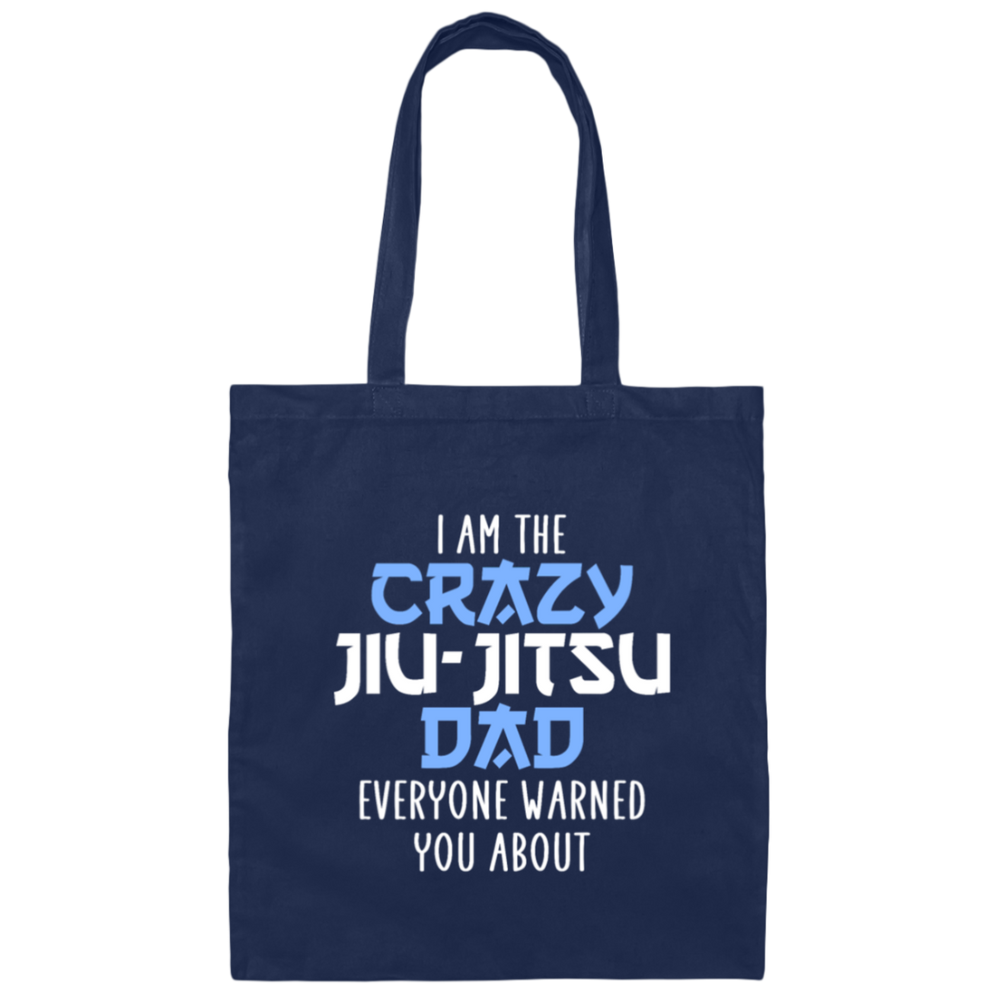 Crazy Jiu-Jitsu Dad, Jiu-Jitsu Fighter, Jiu-Jitsu Gift Canvas Tote Bag