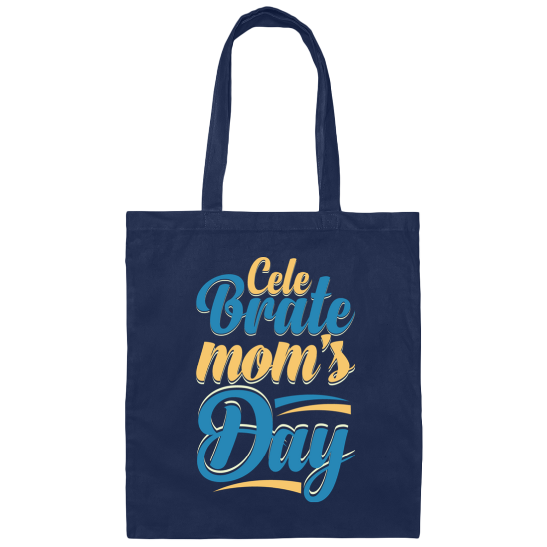 Love Mom, Celebrate Mom's Day, Best Mom For Me, Mother's Day Gift Canvas Tote Bag