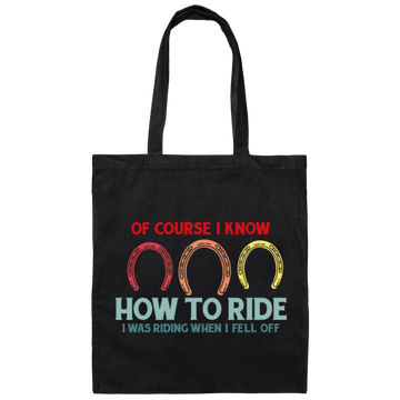 Funny Horse Rider Quote I Was Riding When I Fell Off Canvas Tote Bag