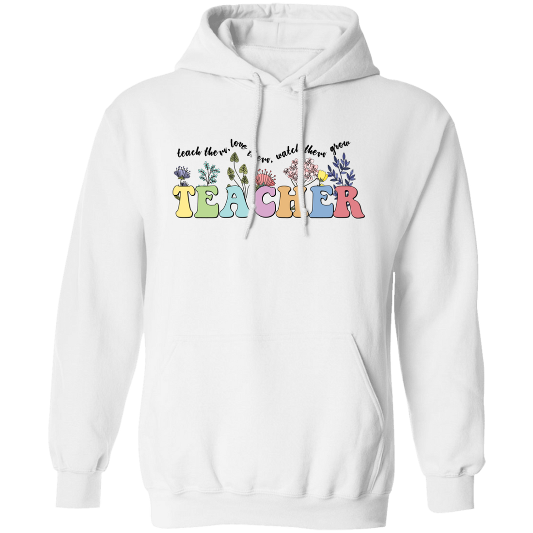 Teach Them, Love Them, Watch Them Grow, Groovy Teacher Pullover Hoodie