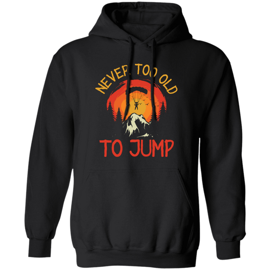 Never Too Old To Jump, Just Jump, Retro Jump Game Pullover Hoodie