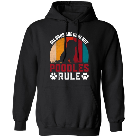 All Dogs Are Cool But Poodles Ryle, Dog Paw, Retro Poodles Pullover Hoodie