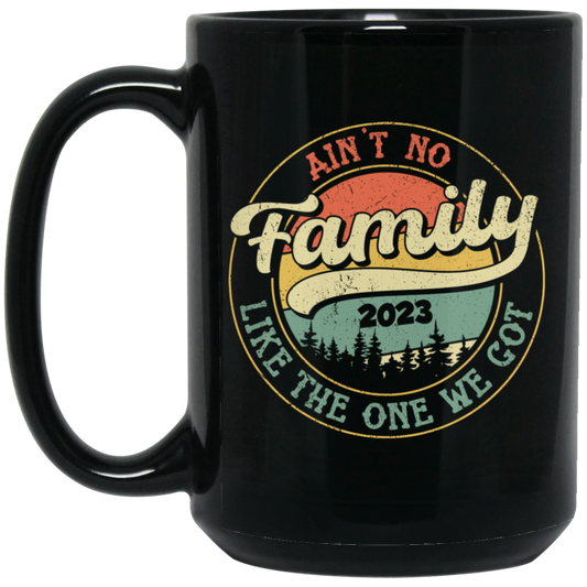 Ain't No Family Like The One We Got, Family Trip 2023 Black Mug