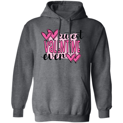 Cutest Valentine Ever, Love You Forever, Pink Valentine Pullover Hoodie