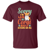 Sorry I'm Late, My Corgi Was Sitting On Me Unisex T-Shirt