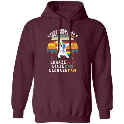 Every Nurse Has A Best Friend Pam, Lorazepam, Diazepam, Clonazepam Pullover Hoodie