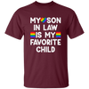 My Son In Law Is My Favorite Child, My Gay Son In Law Gift Unisex T-Shirt