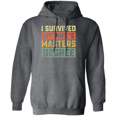 I Survived My Wife's Masters Degree, Love My Wife, Retro Wife Gift Pullover Hoodie