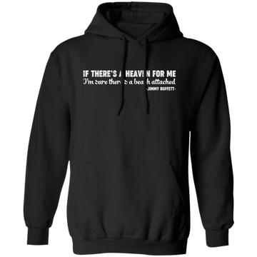 If There's A Heaven For Me, I'm Sure There's A Beach Attached, Jimmy Buffett Pullover Hoodie