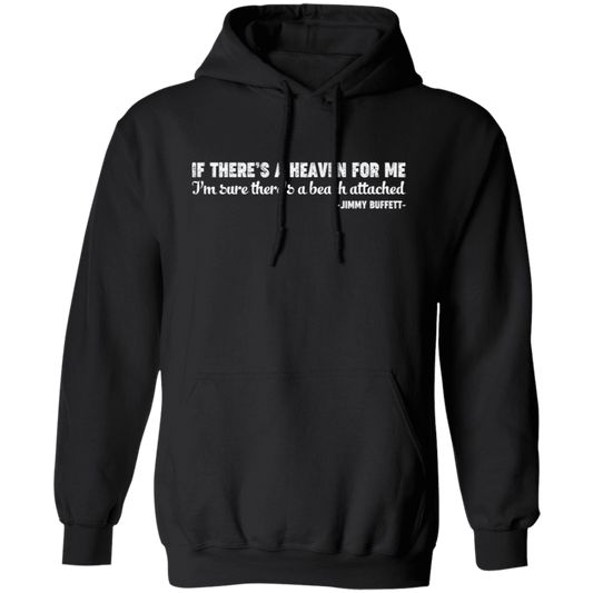 If There's A Heaven For Me, I'm Sure There's A Beach Attached, Jimmy Buffett Pullover Hoodie