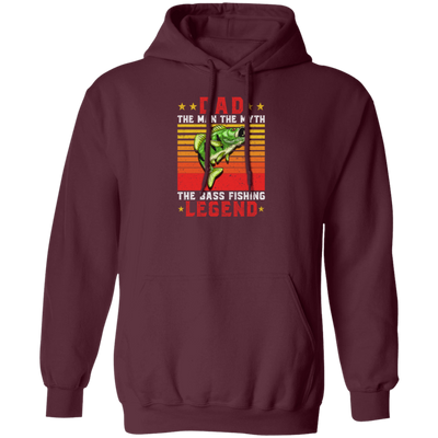 Love Fish, Dad The Man, Dad The Myth, The Bass Fishing Legend Gift Pullover Hoodie