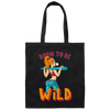 Born To Be Wild, Swag Girl, Cool Girl, American Girl Canvas Tote Bag