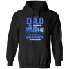 Being A Dad Is Anhonor, Being A Grandpa Is Priceles, Love Dad Pullover Hoodie