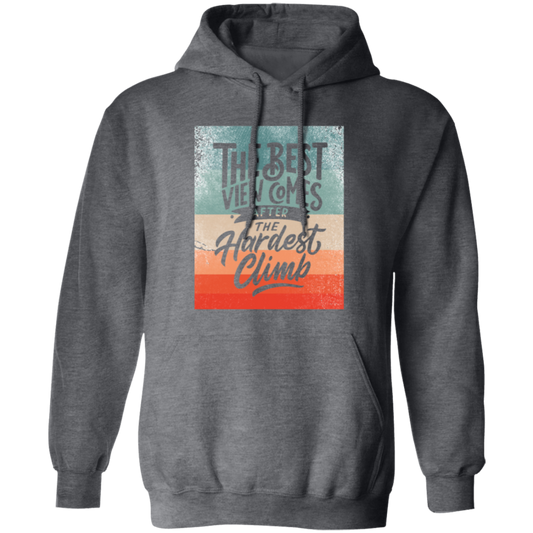 Quote Motivation, The Best View Comes Said That Hardest Climb, Climber Bouldering Pullover Hoodie