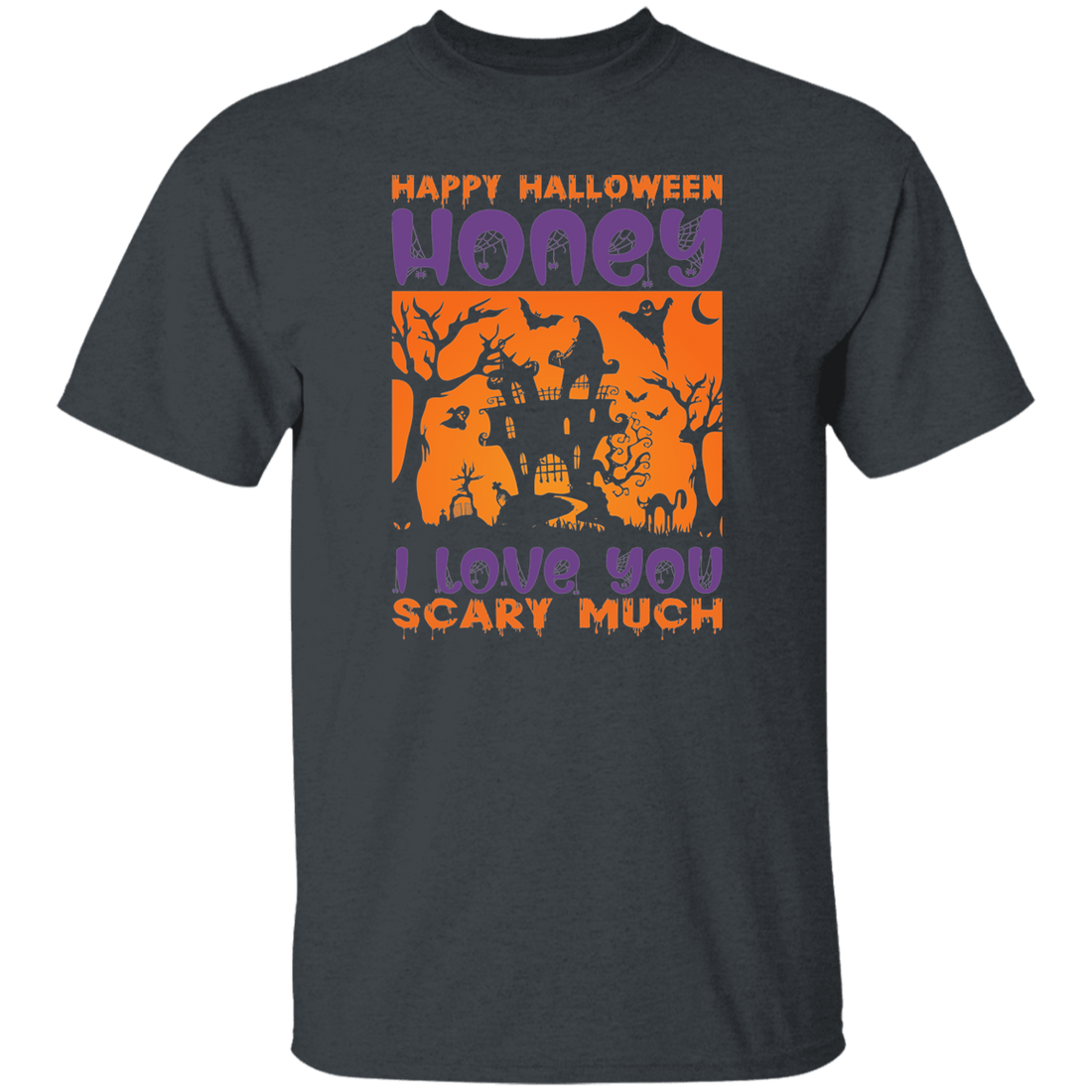 Happy Halloween, Honey I Love You, Scary Much Unisex T-Shirt