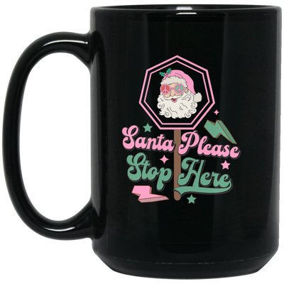 Santa Please Stop Here, Love Santa, Trending Santa Black Mug