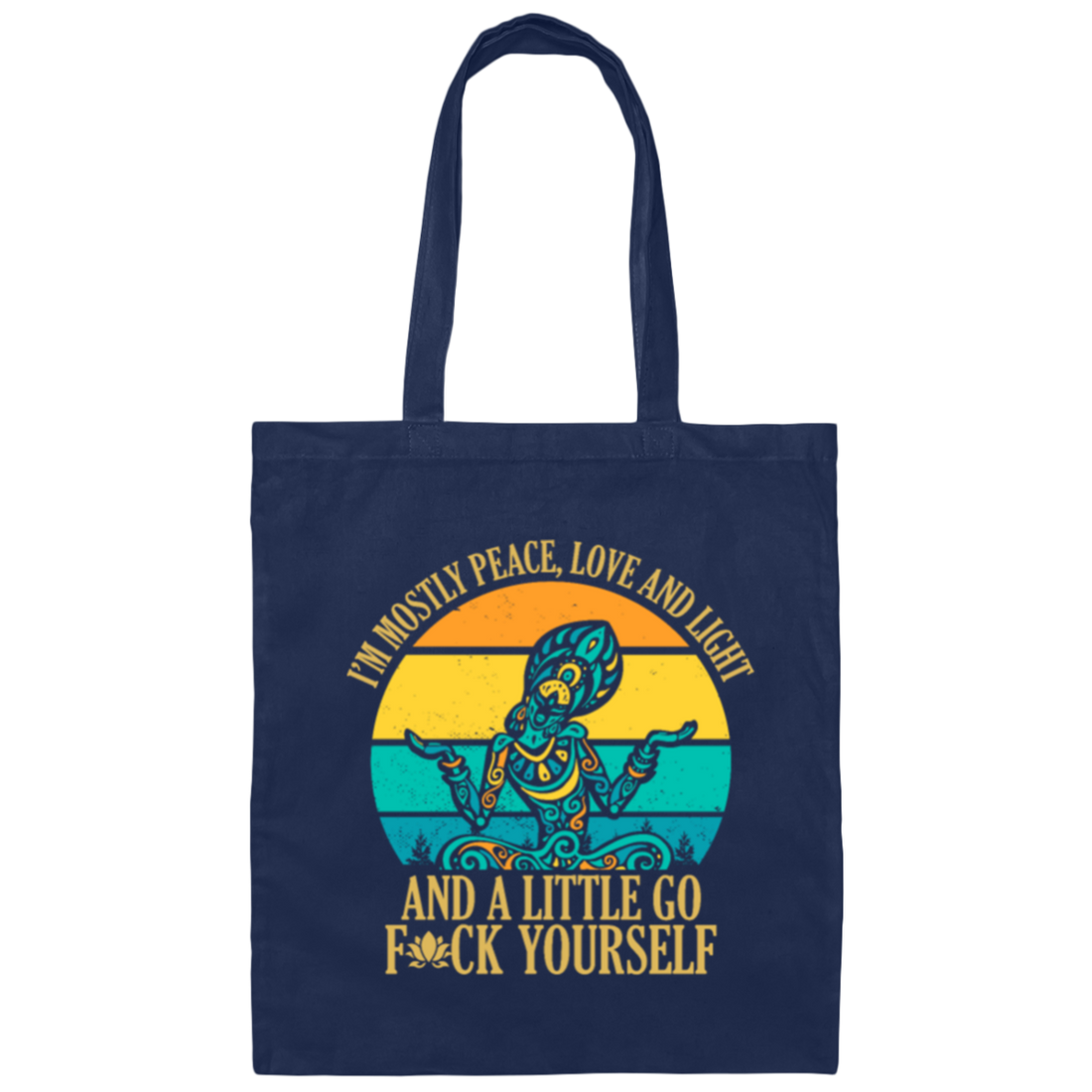 I'm Mostly Peace Love And Light, Yoga Hippie, Hippie Style Canvas Tote Bag