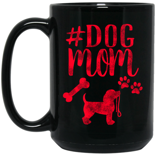 Dog Mom, Dog Lover, Best Mom Ever, Gift For Mom, Best Dog Mom Black Mug