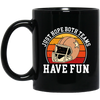 Play Football Together, Just Relaxing, Hope Both Team Have Fun Black Mug