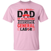 I'm A Proud Dad Of A Freaking Awesome General Labor Unisex T-Shirt