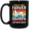 I'm A Farmer Grandpa, Like A Normal Grandpa Just Much Cooler Black Mug