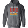 I Have Two Titles Dad And Pastor, I RockThem Both Pullover Hoodie