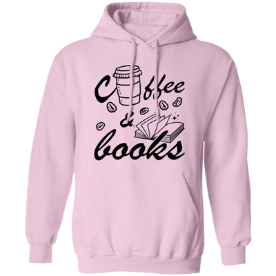 Coffee And Books, Love Coffee, Love Books, Coffee Lover Pullover Hoodie