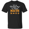 It A Beautiful Day To Teach Math, Math Teacher, Love Mathemetic Unisex T-Shirt