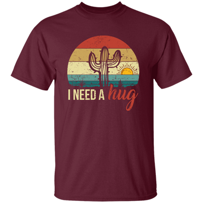 I Need A Hug, Alone Cactus, Retro Funny Cactus, Cactus Vintage Unisex T-Shirt