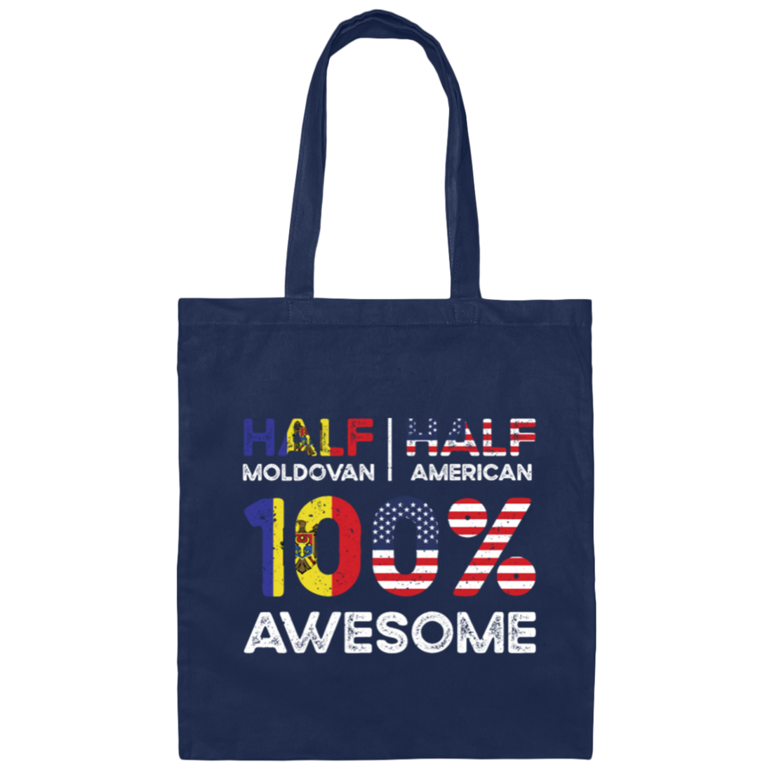 Love My Country, Half Is Moldovan, Half American, All Awesome, Best Borned Citizenship Canvas Tote Bag