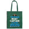 Funny Boat Lovers, Boat Captain Is Never Wrong Gift Canvas Tote Bag