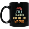 Im A Realtor, Ask Me for My Card, Real Estate, Retro Realtor Best Gift Black Mug