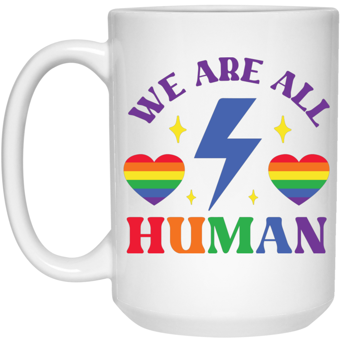 We Are All Human, LGBT Flash, LGBTQ+ Pride, Pride's Day White Mug