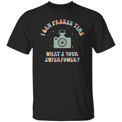 I Can Freeze Time, What's You Superpower, Groovy Cameraman Unisex T-Shirt