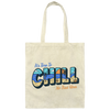 It Is Time To Chill No Bad Vibes Hawaii Lover Canvas Tote Bag