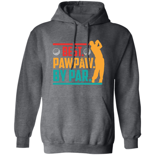 Best Pawpaw By Par, Love Golf, Golfing, Retro Golf Sport Pullover Hoodie