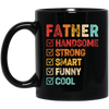 Gift For Dad, Father's Day Gift, Handsome Father, Strong Father Black Mug