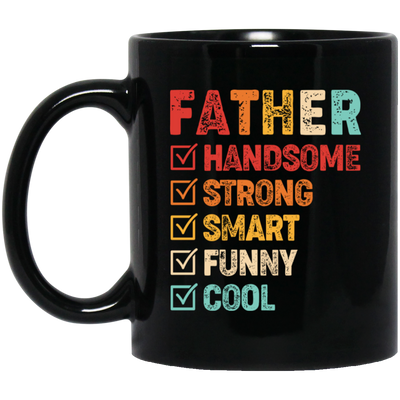 Gift For Dad, Father's Day Gift, Handsome Father, Strong Father Black Mug