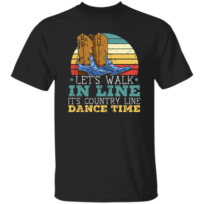 Let's Walk In Line, It's Country Line Dacing Time, Retro Cowboy Unisex T-Shirt