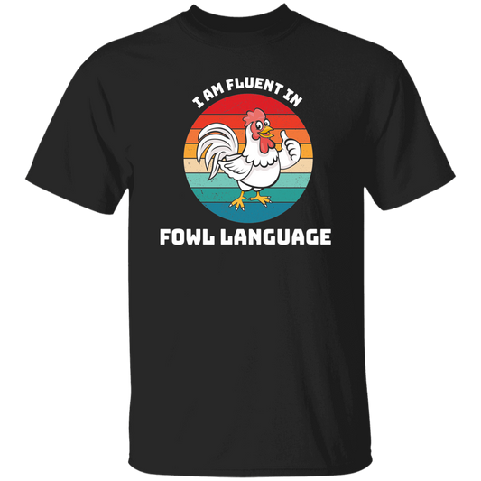 I Am Fluent In Fowl Language, Retro Chicken, Cute Chicken Unisex T-Shirt