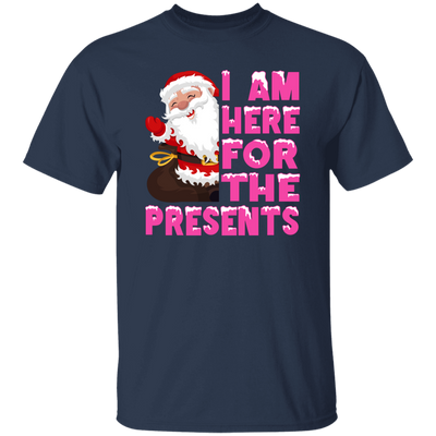 I Am Here For The Presents, Funny Santa Claus, Cute Santa, Merry Christmas, Trendy Chrismas Unisex T-Shirt