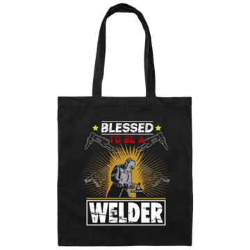 Blessed To Be A Welder, Welding Lover, My Job Is Welding, Love Welder Canvas Tote Bag