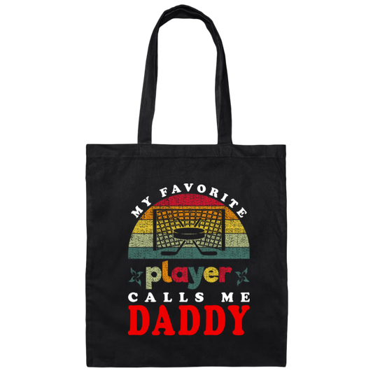 My Favorite Player Calls Me Daddy, Love Hockey, Retro Hockey Love Gift Canvas Tote Bag