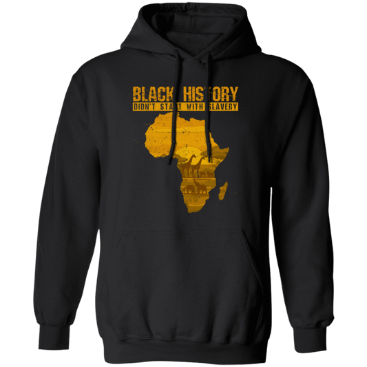 Black History Month, Revolution History, Didn't Start With Slavery Pullover Hoodie