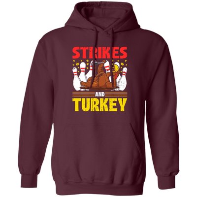 Strikes Gift, Thanksgiving Day Men Women Bowling Pullover Hoodie