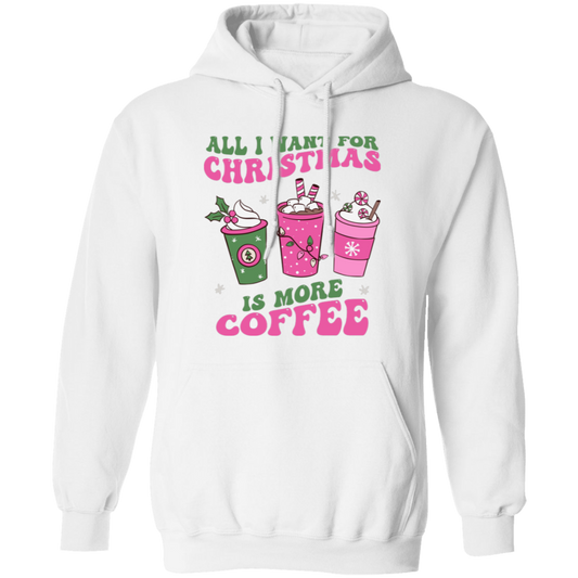 All I Want For Christmas Is More Coffee, Pink Christmas, Merry Christmas, Trendy Christmas Pullover Hoodie