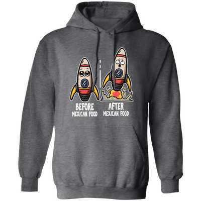 Mexican Food, Funny Before And After Mexican Food Gift Idea Pullover Hoodie