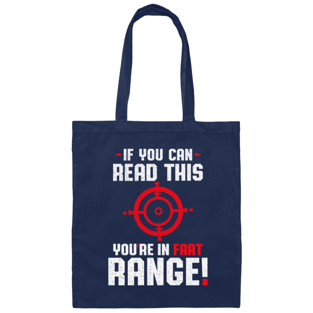 Saying If You Can Read This You Are in Fart Range Canvas Tote Bag